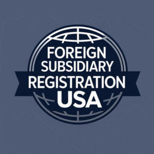 Foreign Subsidiary Registration - USA